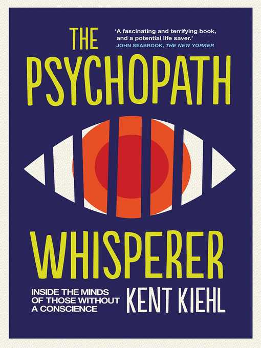 Title details for The Psychopath Whisperer by Kent Kiehl - Wait list